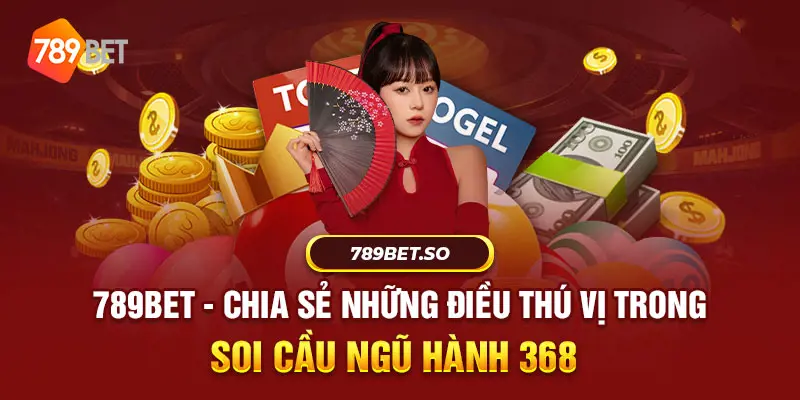 Soi cầu ngũ hành 368 theo quy tắc bóng số