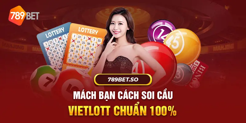 Mách bạn cách soi cầu vietlott chuẩn 100%