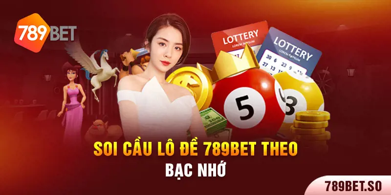 Bật mí các cách soi cầu lô chính xác 100 trên 789bet từ A đến Z 