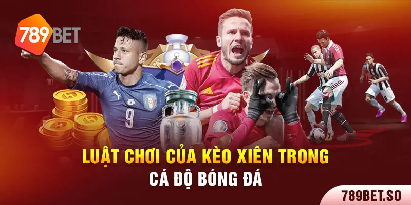 Cách tính kèo cược xiên trong bóng đá